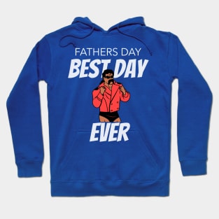 Fathers Day Best Day Ever Hoodie